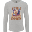 Yeah We Like to Party Role Playing Game RPG Mens Long Sleeve T-Shirt Sports Grey