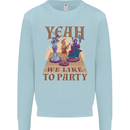 Yeah We Like to Party Role Playing Game RPG Mens Sweatshirt Jumper Light Blue