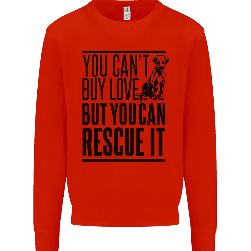You Can't Buy Love Funny Rescue Dog Puppy Kids Sweatshirt Jumper Bright Red