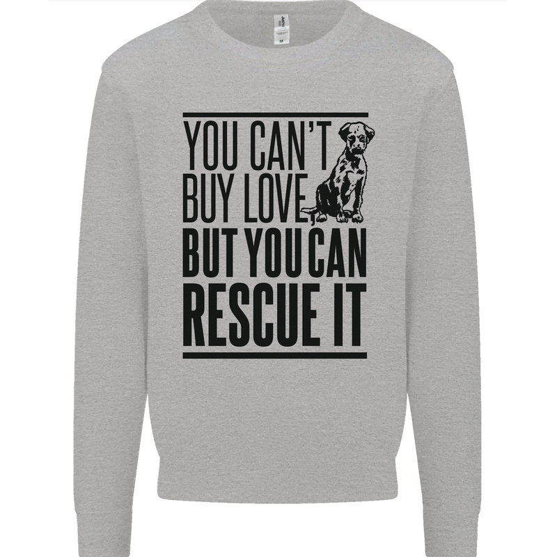 You Can't Buy Love Funny Rescue Dog Puppy Kids Sweatshirt Jumper Sports Grey