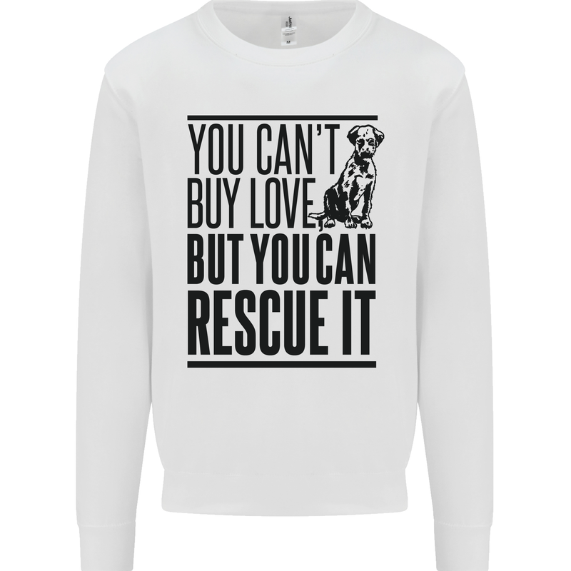 You Can't Buy Love Funny Rescue Dog Puppy Kids Sweatshirt Jumper White