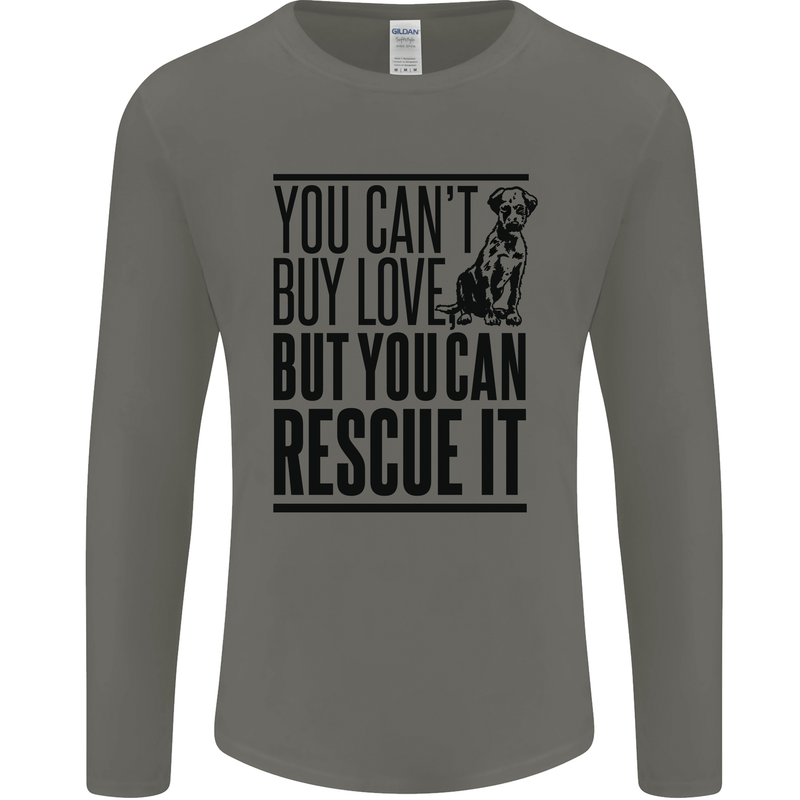You Can't Buy Love Funny Rescue Dog Puppy Mens Long Sleeve T-Shirt Charcoal