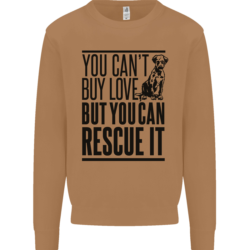 You Can't Buy Love Funny Rescue Dog Puppy Mens Sweatshirt Jumper Caramel Latte
