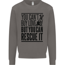You Can't Buy Love Funny Rescue Dog Puppy Mens Sweatshirt Jumper Charcoal