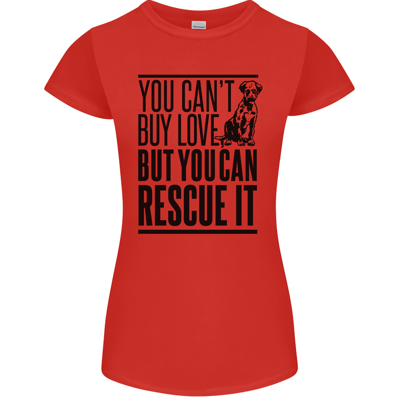 You Can't Buy Love Funny Rescue Dog Puppy Womens Petite Cut T-Shirt Red