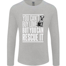You Can't Buy Love Funny Resue Dog Puppy Mens Long Sleeve T-Shirt Sports Grey
