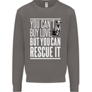 You Can't Buy Love Funny Resue Dog Puppy Mens Sweatshirt Jumper Charcoal