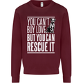 You Can't Buy Love Funny Resue Dog Puppy Mens Sweatshirt Jumper Maroon
