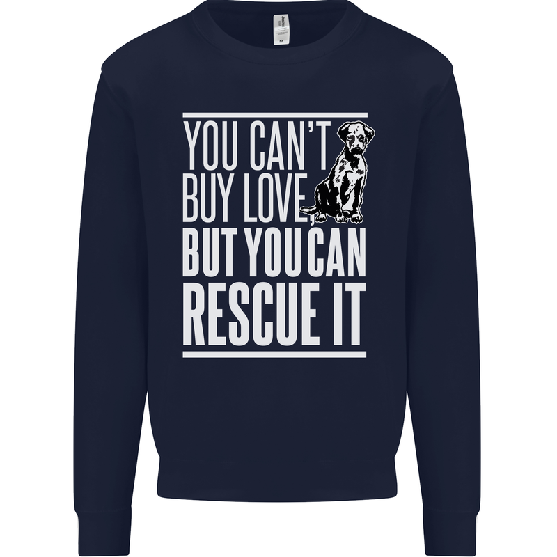 You Can't Buy Love Funny Resue Dog Puppy Mens Sweatshirt Jumper Navy Blue