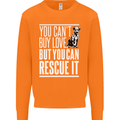 You Can't Buy Love Funny Resue Dog Puppy Mens Sweatshirt Jumper Orange