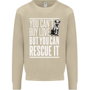 You Can't Buy Love Funny Resue Dog Puppy Mens Sweatshirt Jumper Sand