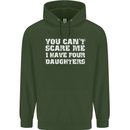 You Can't Scare Four Daughters Father's Day Mens 80% Cotton Hoodie Forest Green