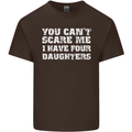 You Can't Scare Four Daughters Father's Day Mens Cotton T-Shirt Tee Top Dark Chocolate