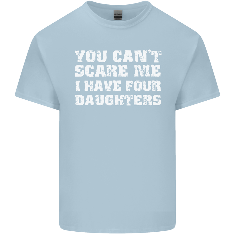 You Can't Scare Four Daughters Father's Day Mens Cotton T-Shirt Tee Top Light Blue