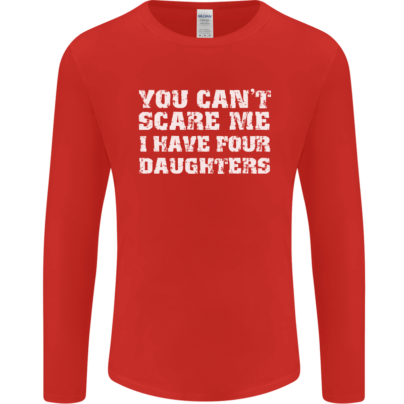 You Can't Scare Four Daughters Father's Day Mens Long Sleeve T-Shirt Red