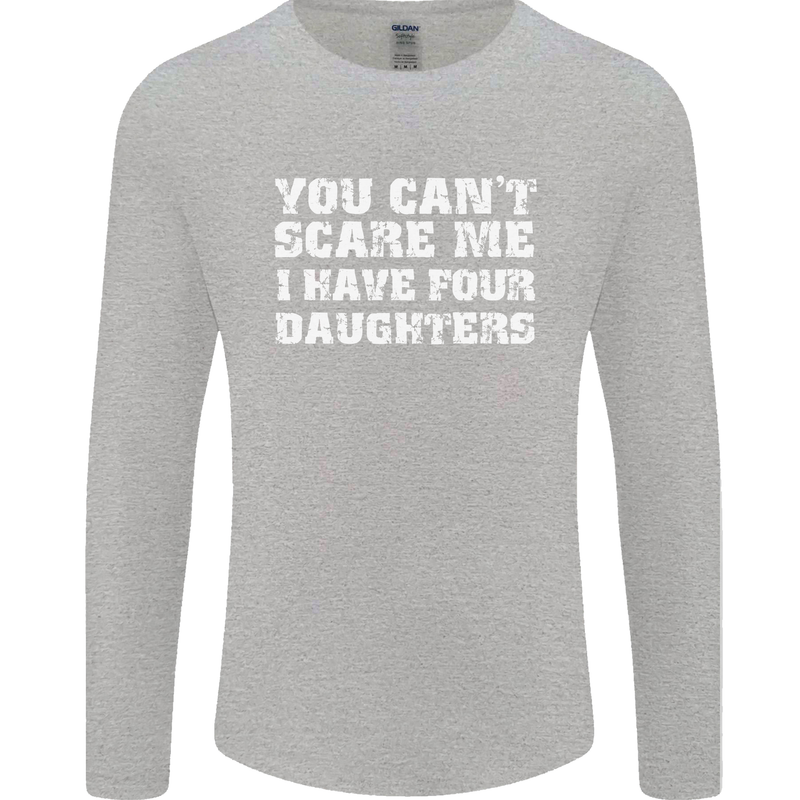 You Can't Scare Four Daughters Father's Day Mens Long Sleeve T-Shirt Sports Grey