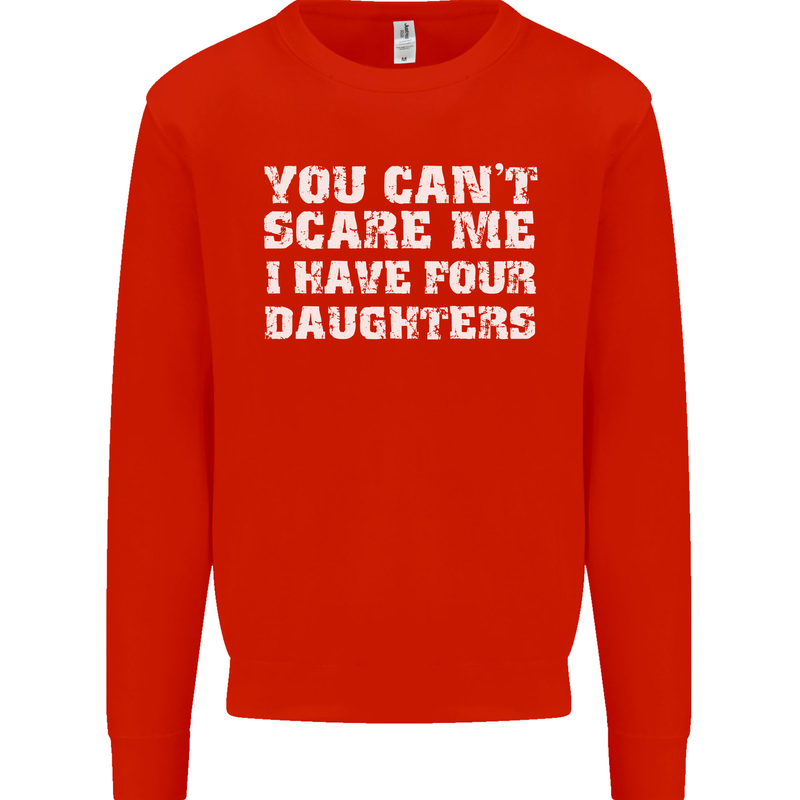 You Can't Scare Four Daughters Father's Day Mens Sweatshirt Jumper Bright Red