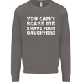 You Can't Scare Four Daughters Father's Day Mens Sweatshirt Jumper Charcoal