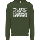 You Can't Scare Four Daughters Father's Day Mens Sweatshirt Jumper Forest Green