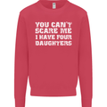 You Can't Scare Four Daughters Father's Day Mens Sweatshirt Jumper Heliconia