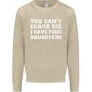 You Can't Scare Four Daughters Father's Day Mens Sweatshirt Jumper Sand