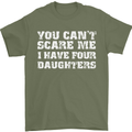 You Can't Scare Four Daughters Father's Day Mens T-Shirt Cotton Gildan Military Green