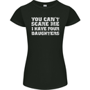 You Can't Scare Four Daughters Father's Day Womens Petite Cut T-Shirt Black