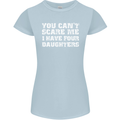 You Can't Scare Four Daughters Father's Day Womens Petite Cut T-Shirt Light Blue