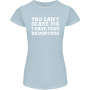 You Can't Scare Four Daughters Father's Day Womens Petite Cut T-Shirt Light Blue