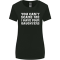 You Can't Scare Four Daughters Father's Day Womens Wider Cut T-Shirt Black
