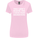 You Can't Scare Four Daughters Father's Day Womens Wider Cut T-Shirt Light Pink
