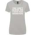 You Can't Scare Four Daughters Father's Day Womens Wider Cut T-Shirt Sports Grey
