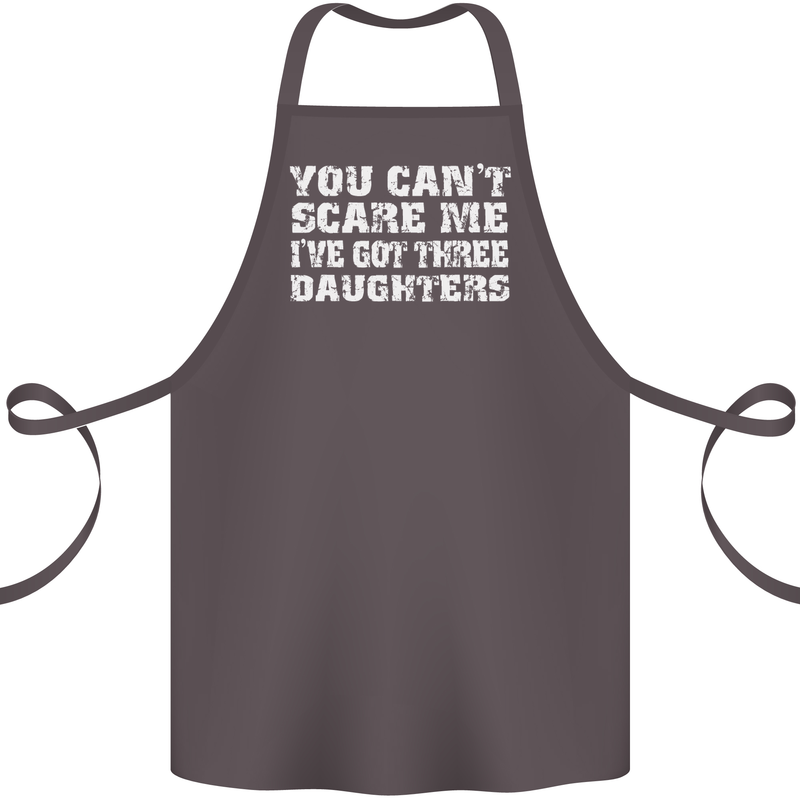 You Can't Scare Me 3 Daughters Father's Day Cotton Apron 100% Organic Dark Grey