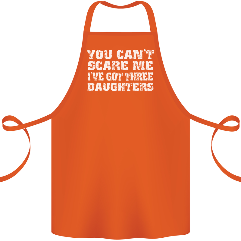 You Can't Scare Me 3 Daughters Father's Day Cotton Apron 100% Organic Orange