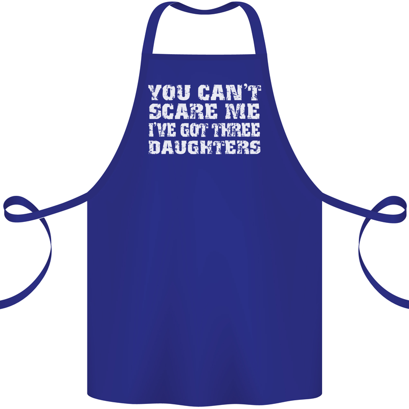 You Can't Scare Me 3 Daughters Father's Day Cotton Apron 100% Organic Royal Blue