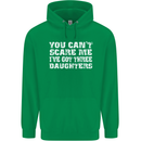 You Can't Scare Me 3 Daughters Father's Day Mens 80% Cotton Hoodie Irish Green