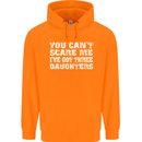 You Can't Scare Me 3 Daughters Father's Day Mens 80% Cotton Hoodie Orange