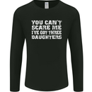 You Can't Scare Me 3 Daughters Father's Day Mens Long Sleeve T-Shirt Black