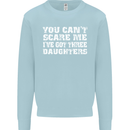 You Can't Scare Me 3 Daughters Father's Day Mens Sweatshirt Jumper Light Blue
