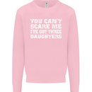 You Can't Scare Me 3 Daughters Father's Day Mens Sweatshirt Jumper Light Pink