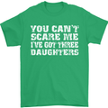 You Can't Scare Me 3 Daughters Father's Day Mens T-Shirt Cotton Gildan Irish Green