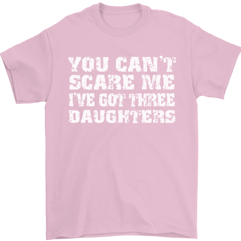 You Can't Scare Me 3 Daughters Father's Day Mens T-Shirt Cotton Gildan Light Pink