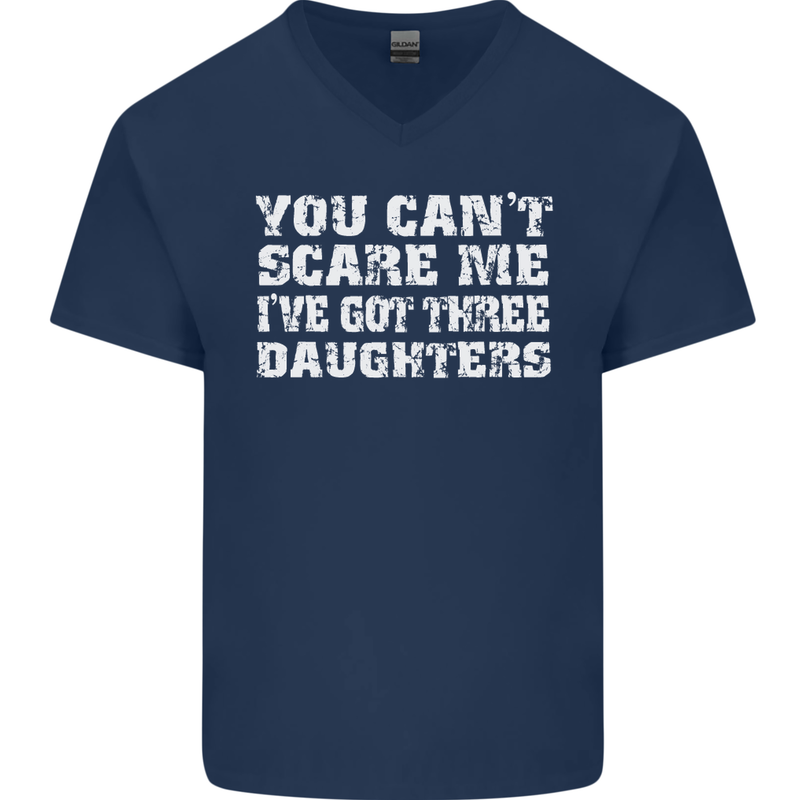 You Can't Scare Me 3 Daughters Father's Day Mens V-Neck Cotton T-Shirt Navy Blue