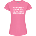 You Can't Scare Me 3 Daughters Father's Day Womens Petite Cut T-Shirt Azalea