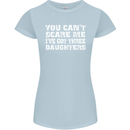 You Can't Scare Me 3 Daughters Father's Day Womens Petite Cut T-Shirt Light Blue