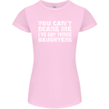You Can't Scare Me 3 Daughters Father's Day Womens Petite Cut T-Shirt Light Pink