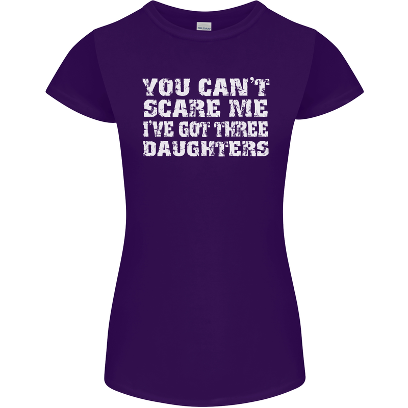 You Can't Scare Me 3 Daughters Father's Day Womens Petite Cut T-Shirt Purple