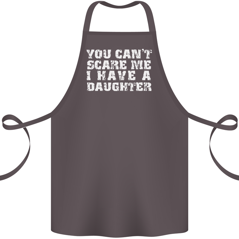 You Can't Scare Me Daughter Father's Day Cotton Apron 100% Organic Dark Grey