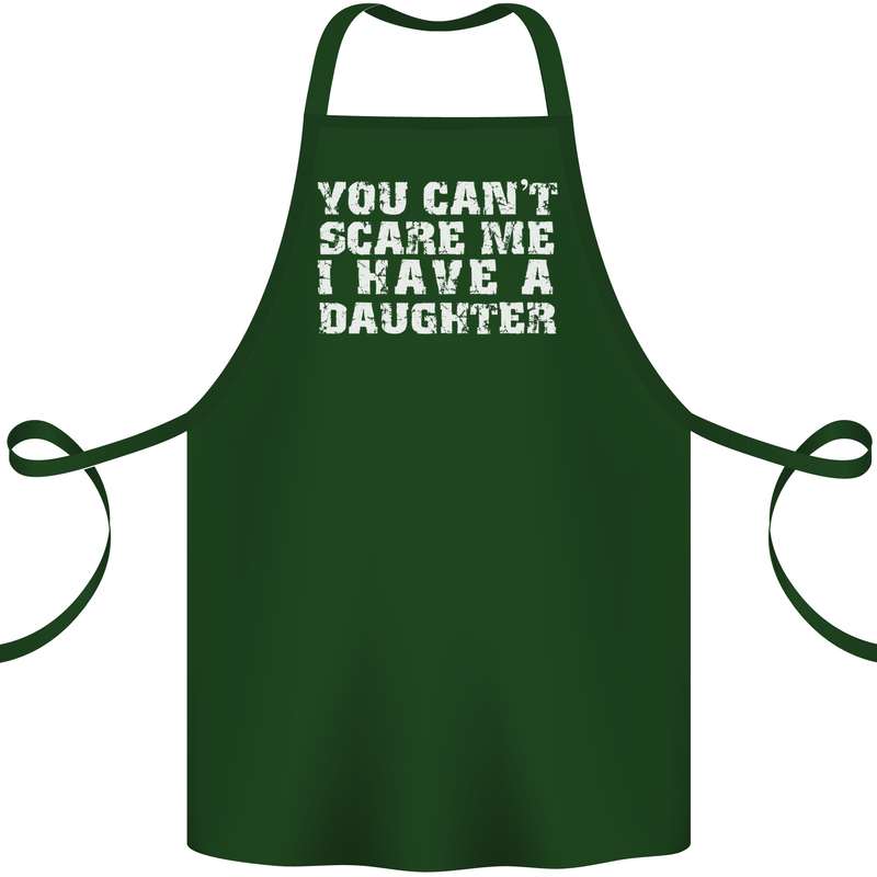 You Can't Scare Me Daughter Father's Day Cotton Apron 100% Organic Forest Green