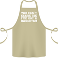 You Can't Scare Me Daughter Father's Day Cotton Apron 100% Organic Khaki